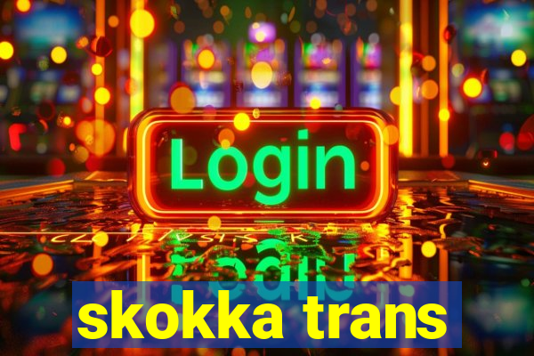 skokka trans